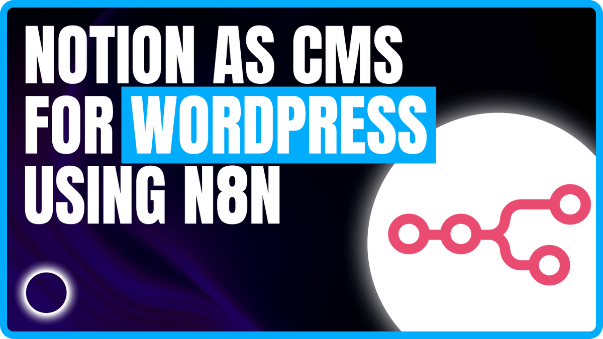 Use_Notion_as_a_CMS_backend_for_Wordpess_via_n8n_workflow_-_Thumbnail_2.png