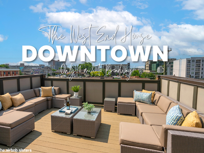 The West End House – 1 mile to Broadway/Sleeps 12!